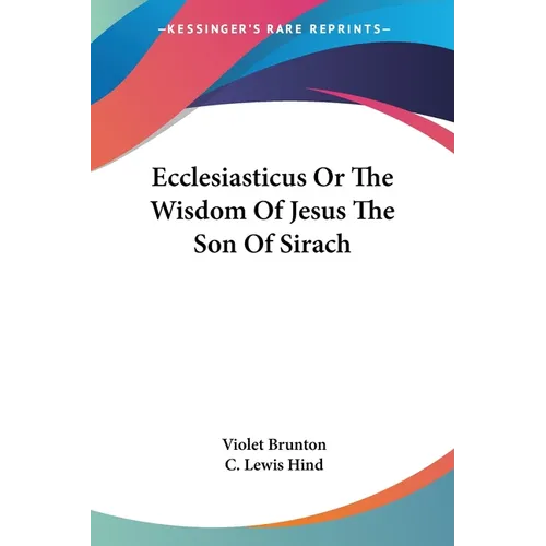 Ecclesiasticus Or The Wisdom Of Jesus The Son Of Sirach - Paperback