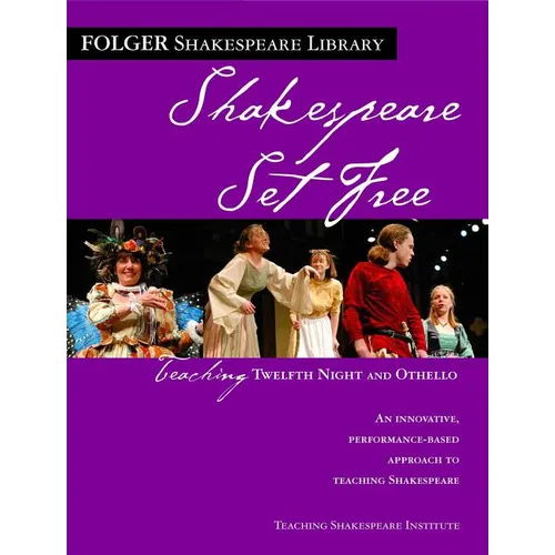 Teaching Twelfth Night and Othello: Shakespeare Set Free - Paperback