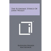 The Economic Ethics Of John Wesley - Hardcover