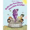Bella the Terrible's Horrible Grudge - Paperback