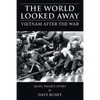 The World Looked Away: Vietnam After the War - Paperback