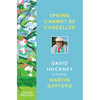 Spring Cannot Be Cancelled: David Hockney in Normandy - Hardcover