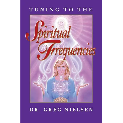 Tuning to the Spiritual Frequencies - Paperback