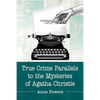 True Crime Parallels to the Mysteries of Agatha Christie - Paperback