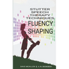 Stutter Speech Therapy Techniques: Fluency Shaping - Paperback