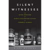 Silent Witnesses: The Often Gruesome But Always Fascinating History of Forensic Science - Paperback