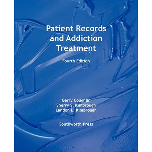 Patient Records and Addiction Treatment, Fourth Edition - Paperback