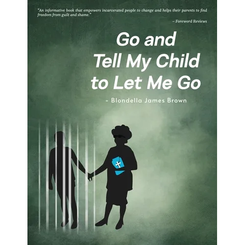 Go and Tell My Child to Let Me Go - Paperback