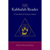 The Kabbalah Reader: A Sourcebook of Visionary Judaism - Paperback