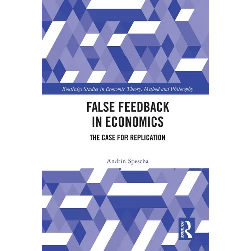 False Feedback in Economics: The Case for Replication - Paperback