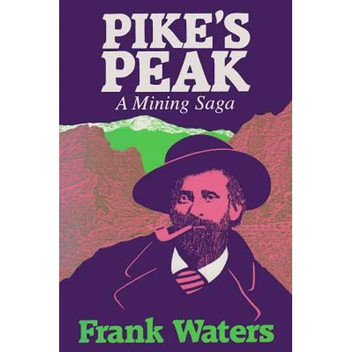 Pike's Peak: A Mining Saga - Hardcover
