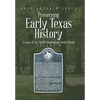 Preserving Early Texas History: Essays of an Eighth-Generation South Texan - Hardcover