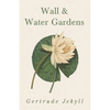 Wall and Water Gardens - Paperback