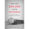 More Than 200,000 Country Schools: A Guide for Research, Preservation, and Education - Paperback
