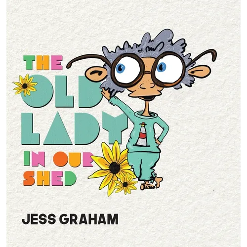 The Old Lady in Our Shed - Hardcover