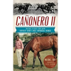 Canonero II: The Rags to Riches Story of the Kentucky Derby's Most Improbable Winner - Hardcover