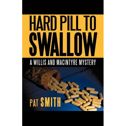 Hard Pill to Swallow: A Willis and Macintyre Mystery - Paperback