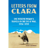 Letters from Clara: One Intrepid Woman's Travels on the Eve of War, 1936-1939 - Paperback