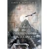 Of Integration and Understanding the Journey - Hardcover