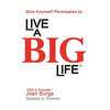 Give Yourself Permission to Live a BIG Life - Hardcover