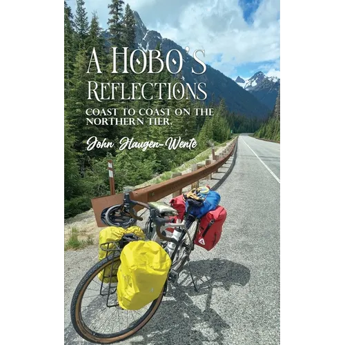 A Hobo's Reflections: Coast to Coast on the Northern Tier - Paperback