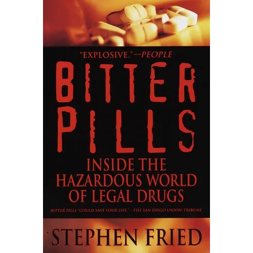 Bitter Pills: Inside the Hazardous World of Legal Drugs - Paperback