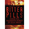 Bitter Pills: Inside the Hazardous World of Legal Drugs - Paperback