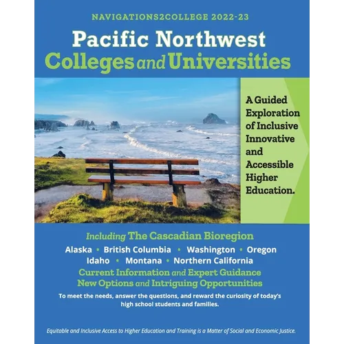 Pacific Northwest Colleges and Universities: A Guided Exploration of Inclusive, Innovative and Accessible Education - Paperback