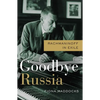 Goodbye Russia: Rachmaninoff in Exile - Hardcover