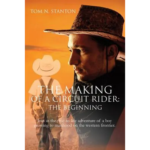 The Making of a Circuit Rider: the Beginning - Paperback