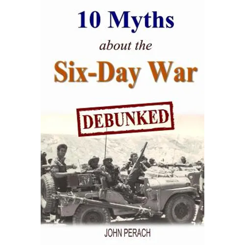 10 Myths about the Six-Day War: Debunked - Paperback