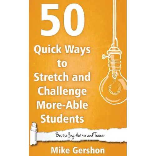 50 Quick Ways to Stretch and Challenge More-Able Students - Paperback