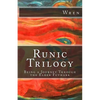 Runic Trilogy: Being a Journey Through the Elder Futhark - Paperback