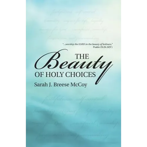 The Beauty of Holy Choices - Paperback