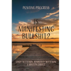 Is Manifesting Bullshit?: Positive Progress - Paperback