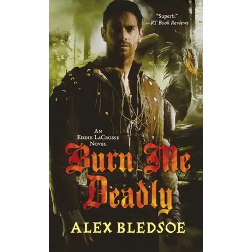 Burn Me Deadly: An Eddie Lacrosse Novel - Paperback