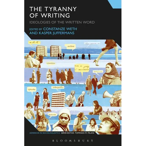The Tyranny of Writing: Ideologies of the Written Word - Paperback