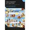The Tyranny of Writing: Ideologies of the Written Word - Paperback