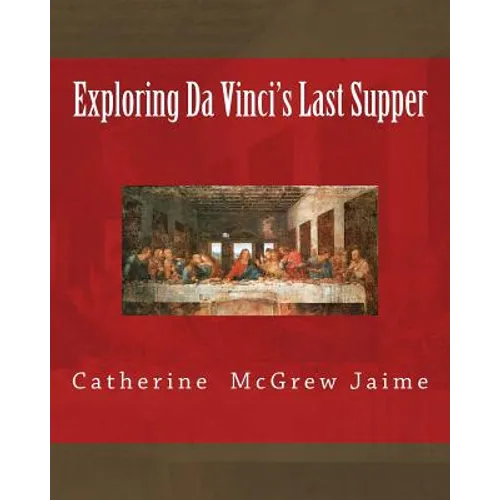 Exploring Da Vinci's Last Supper - Paperback