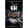KAI Tortured: A Dark Mafia Romance - Paperback