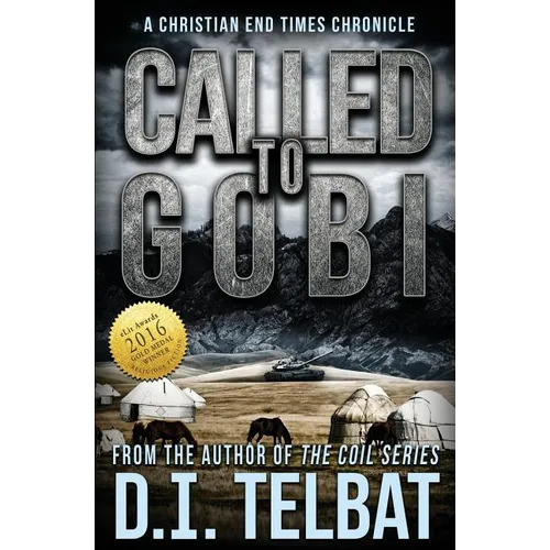 Called To Gobi: A Christian End Times Chronicle - Paperback