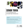 Senior Trivia: Fun Trivia Questions from the Golden Age of Entertainment - Paperback