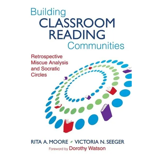 Building Classroom Reading Communities: Retrospective Miscue Analysis and Socratic Circles - Paperback