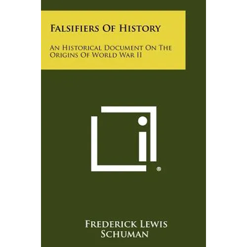 Falsifiers Of History: An Historical Document On The Origins Of World War II - Paperback