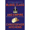 Blood, Class and Empire: The Enduring Anglo-American Relationship - Paperback
