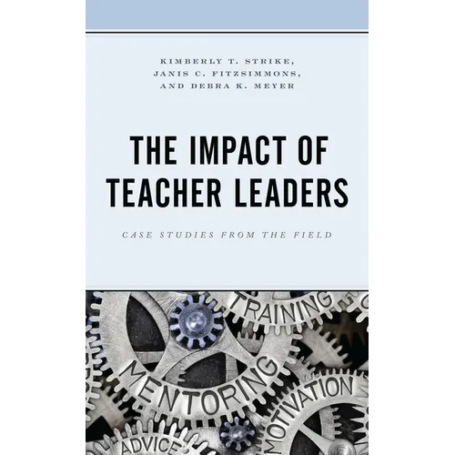 The Impact of Teacher Leaders: Case Studies from the Field - Paperback
