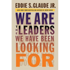 We Are the Leaders We Have Been Looking for - Hardcover