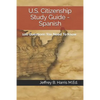 U.S. Citizenship Study Guide - Spanish: 100 Questions You Need To Know - Paperback