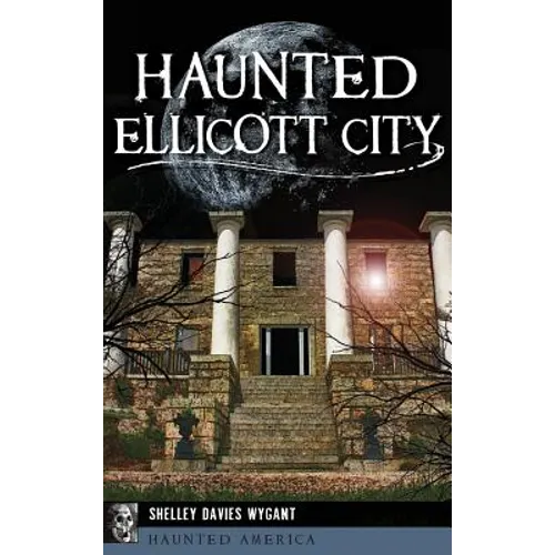 Haunted Ellicott City - Hardcover