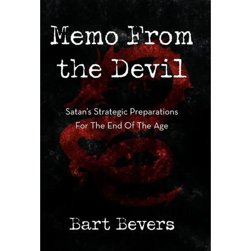Memo from the Devil: Satan's Strategic Preparations for the End of the Age - Hardcover